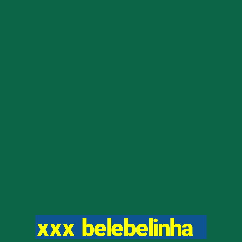 xxx belebelinha